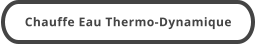 Chauffe Eau Thermo-Dynamique